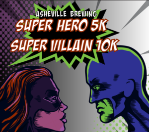 Asheville Brewing Super Hero 5K and Super Villain 10K
